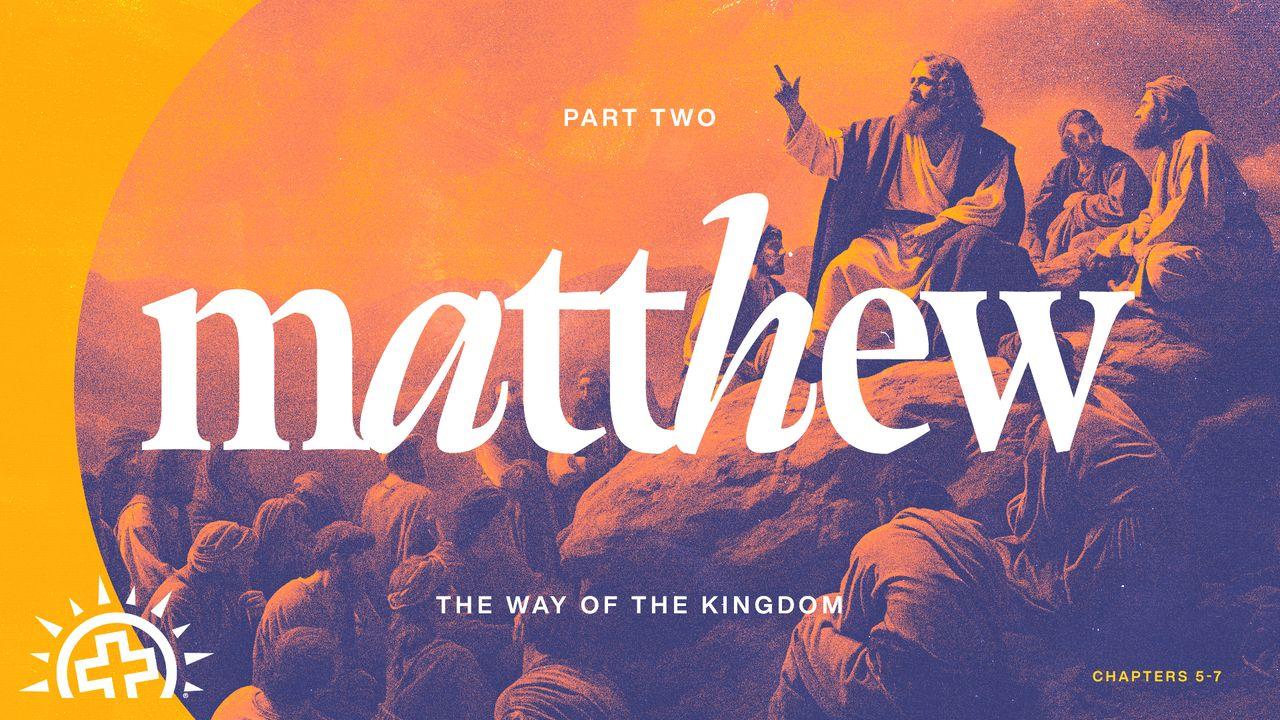 Matthew 5-7: The Way of the Kingdom