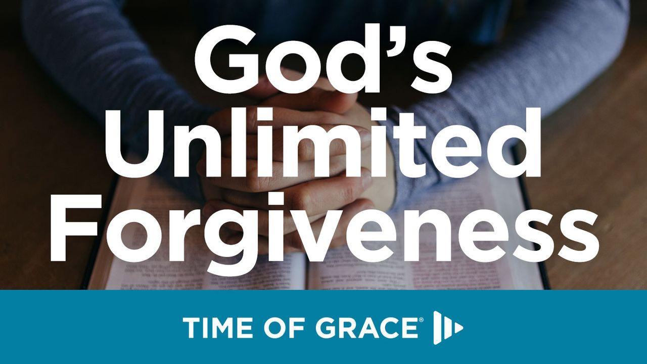God’s Unlimited Forgiveness