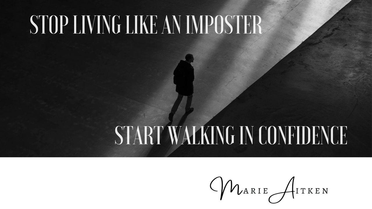 Stop Living Like an Imposter
