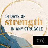 14 Days of Strength in Any Struggle