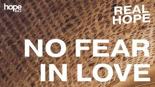 Real Hope: No Fear in Love