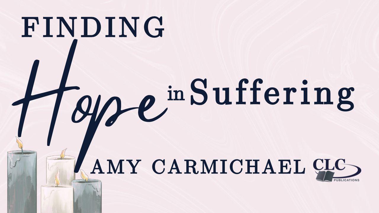 Finding Hope in Suffering With Amy Carmichael