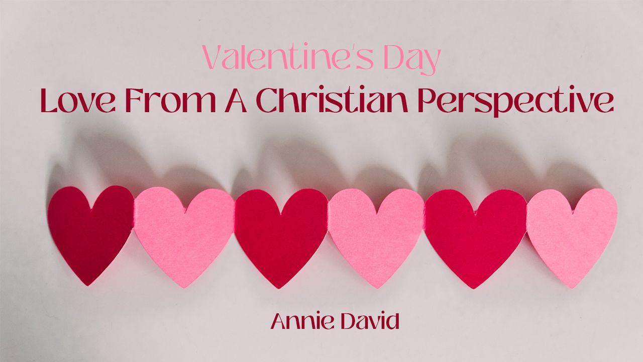 Valentine's Day: Love From a Christian Perspective