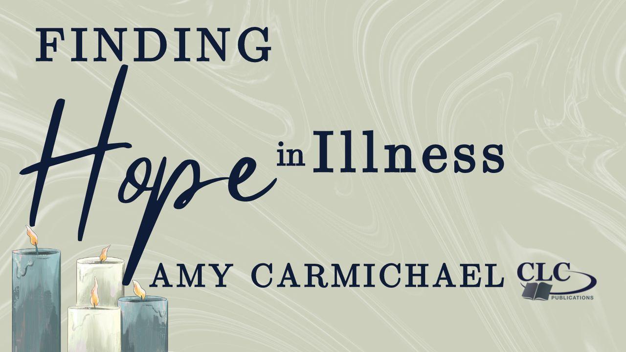 Finding Hope in Illness With Amy Carmichael