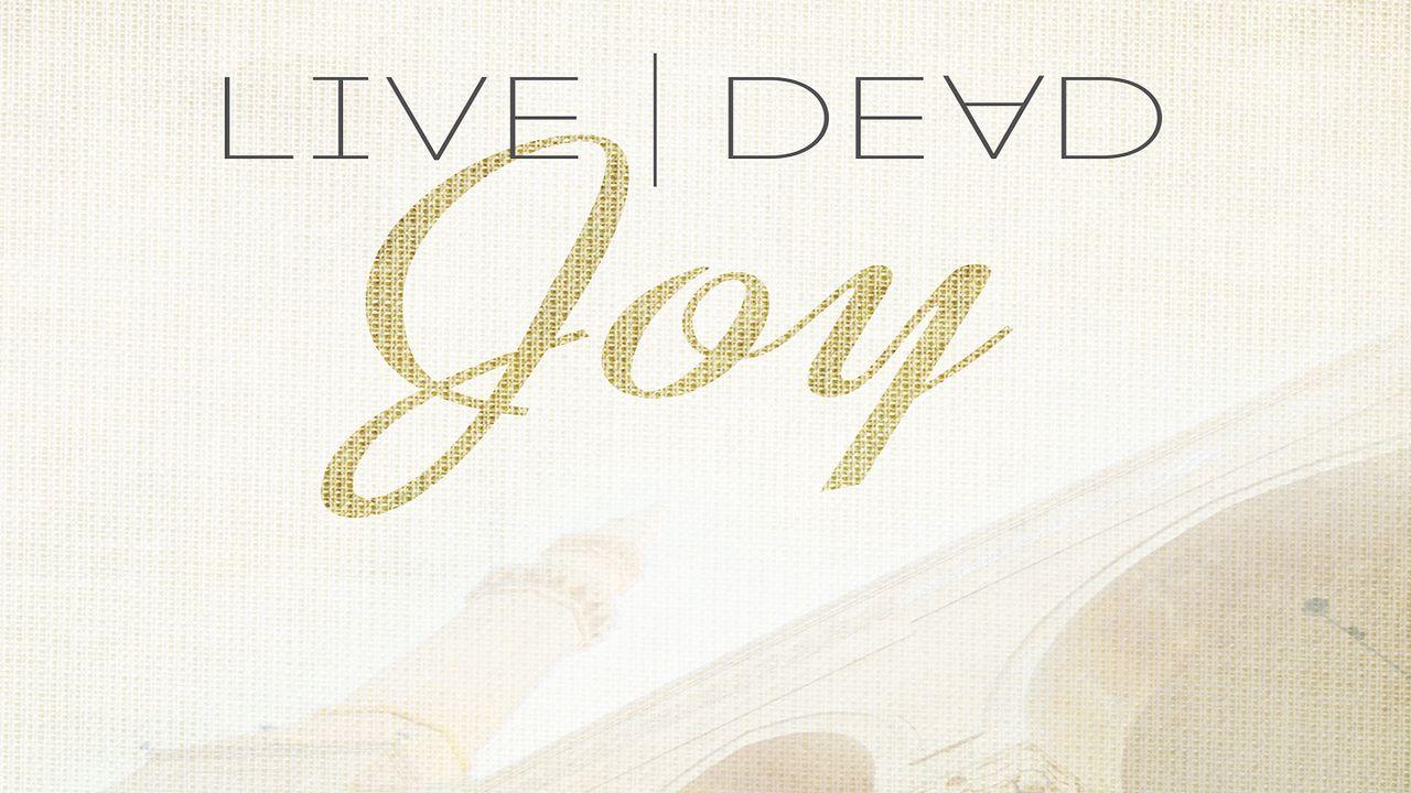 Live Dead Joy: 30 Days of Living and Dying with Jesus