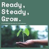 Ready, Steady, Grow