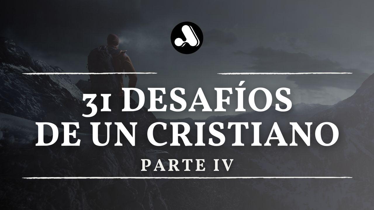 31 Desafíos Para Ser Como Jesús (Parte 4)