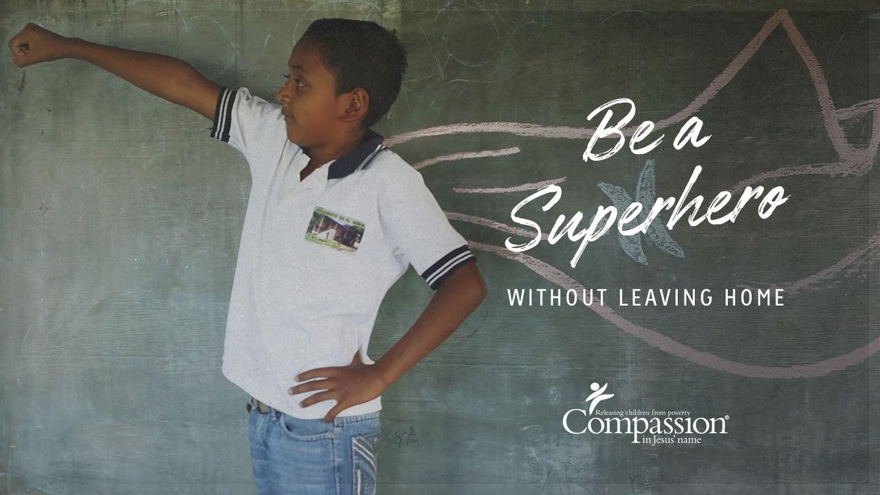 Be A Superhero Without Leaving Home