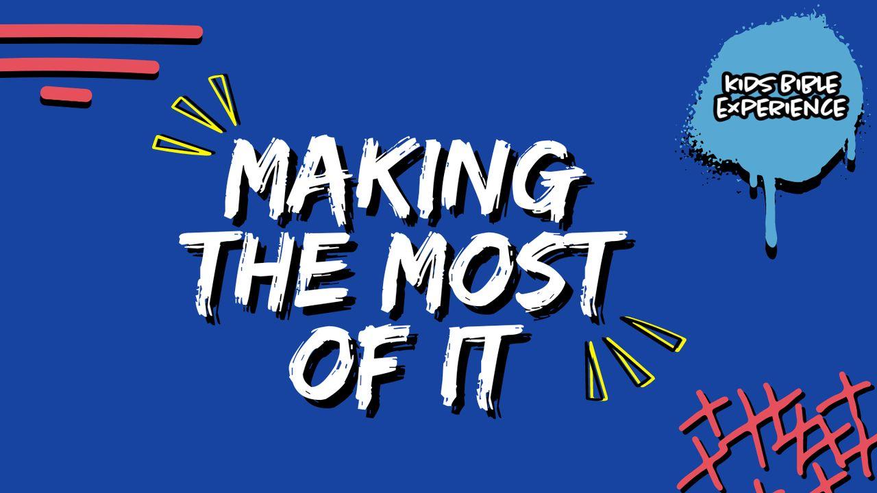 Kids Bible Experience | Making the Most of It