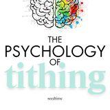 The Psychology of Tithing: How Tithing Shapes Our Minds and Lives