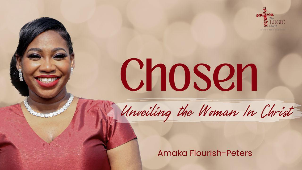 Chosen -  Unveiling the Woman in Christ