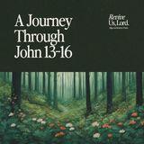 Revive Us, Lord: A Journey Through John 13-16