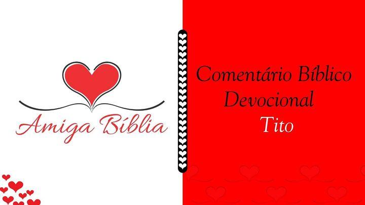 Amiga Bíblia Comentário Devocional - TITO