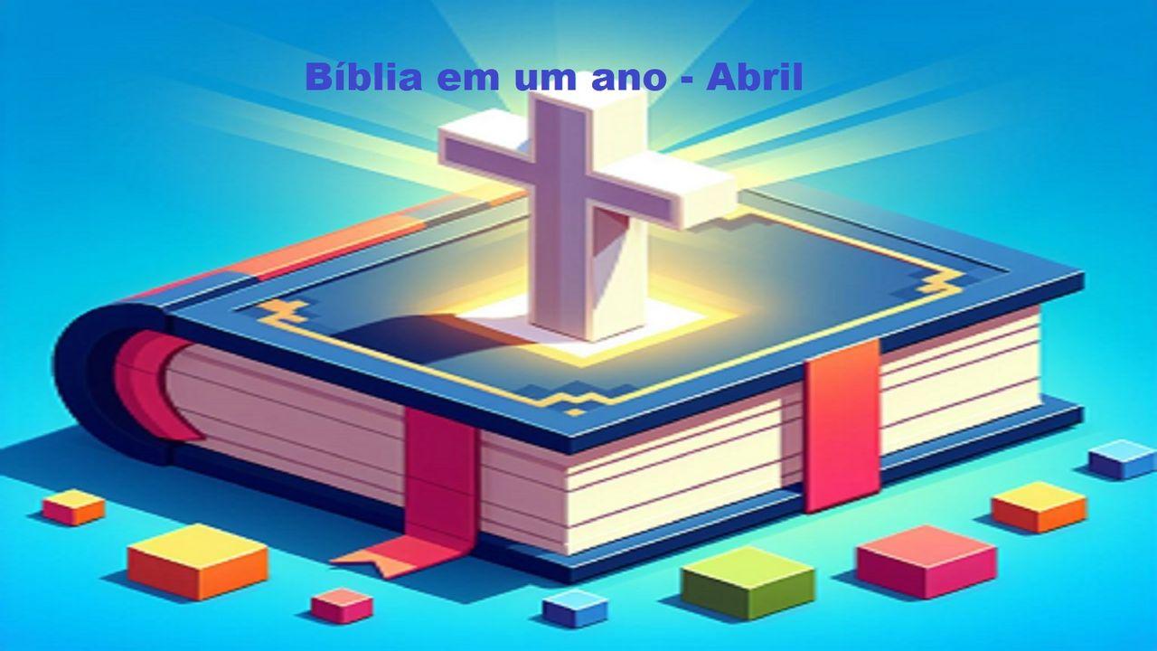 Bíblia em um Ano - Abril