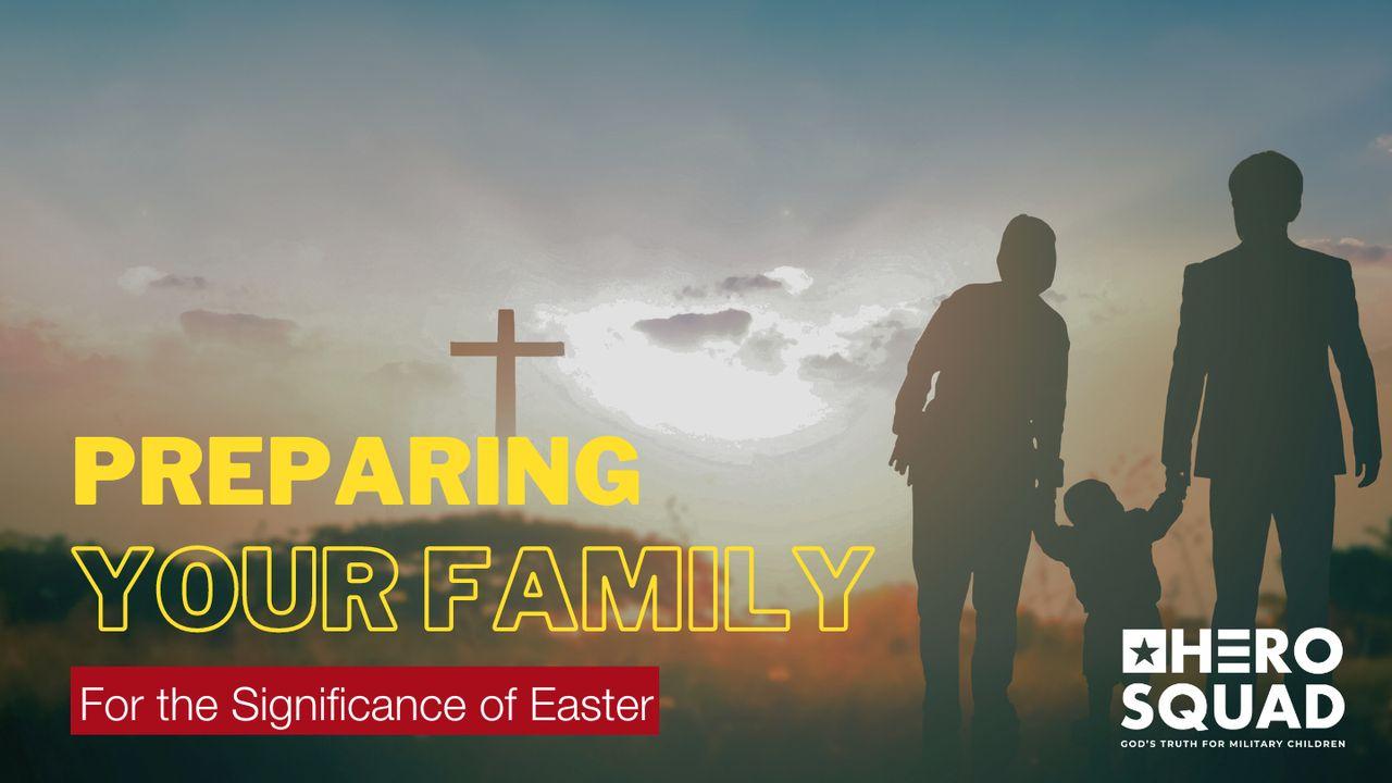 Preparing Your Family for the Significance of Easter