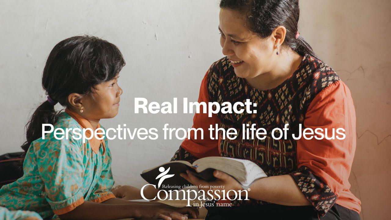 Real Impact: Perspectives From the Life of Jesus