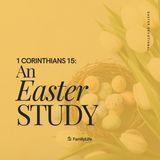 1 Corinthians 15: An Easter Study