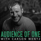 Audience Of One With Carson Wentz