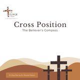 Cross Position: The Believer's Compass