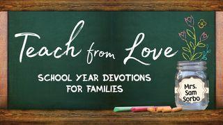 Teach From Love: A School Year Devotional For Families