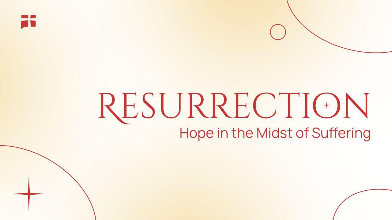 Resurrection: Hope in the Midst of Suffering