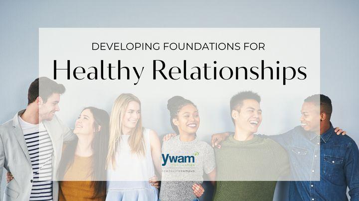 Developing Foundations for Healthy Relationships