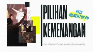 Pilihan Kita Menentukan Kemenangan Kita