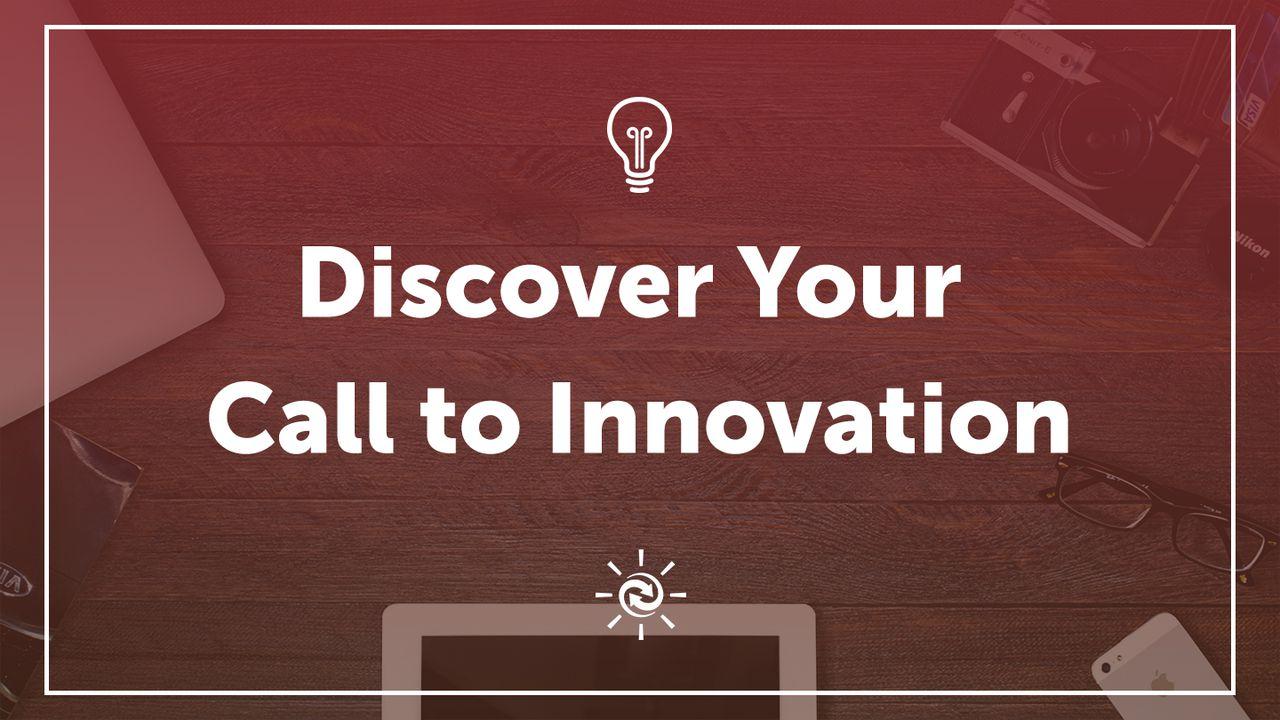 Discover Your Call To Innovation