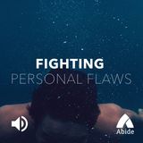 Fighting Personal Flaws