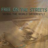 Free on the Streets: Seeing the World Differently