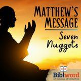 Matthew's Message: Seven Nuggets