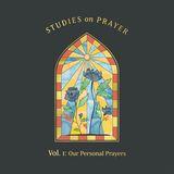 Studies on Prayer: Vol. 1