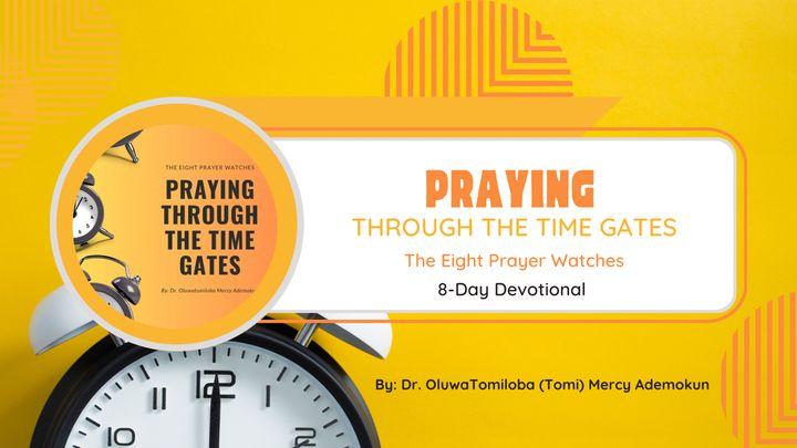 The Eight Prayer Watches: Praying Through the Time Gates