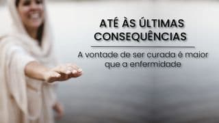 Até às Últimas Consequências: A Vontade De Ser Curada É Maior Que a Enfermidade