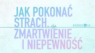 Jak Pokonać, Strach, Zmartwienie, i Niepewność