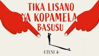 Tika Lisano Ya Kopamela Basusu | Eteni 4