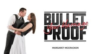 BulletProof Your Marriage