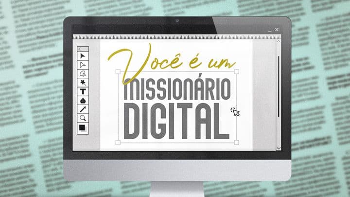 Você é um missionário digital