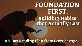 Foundation First: Building Habits That Actually Last