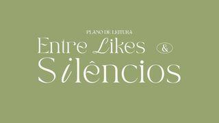 Entre Likes e Silêncios