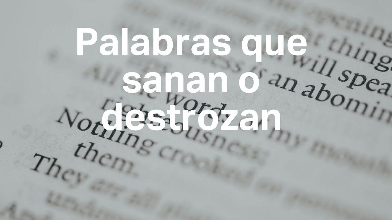 Palabras Que Sanan O Destrozan