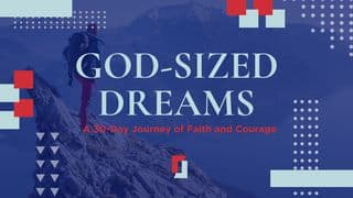 God-Sized Dreams: A 30-Day Journey of Faith and Courage