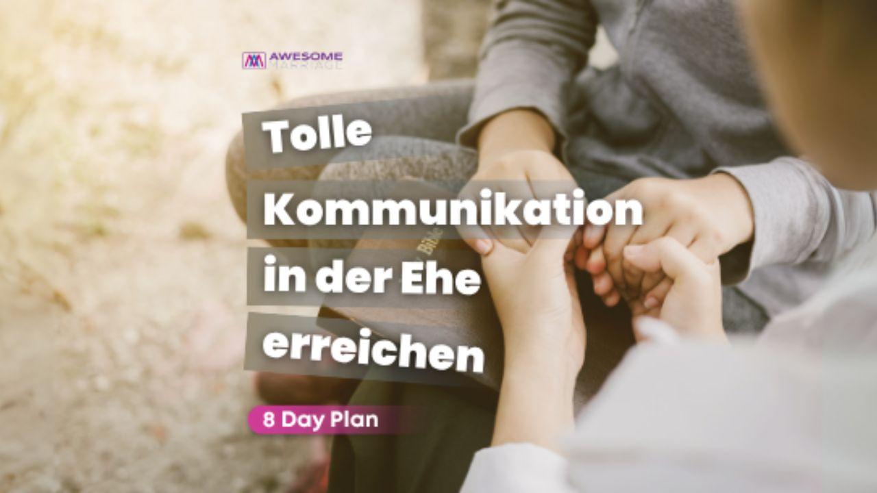 Tolle Kommunikation in der Ehe erreichen