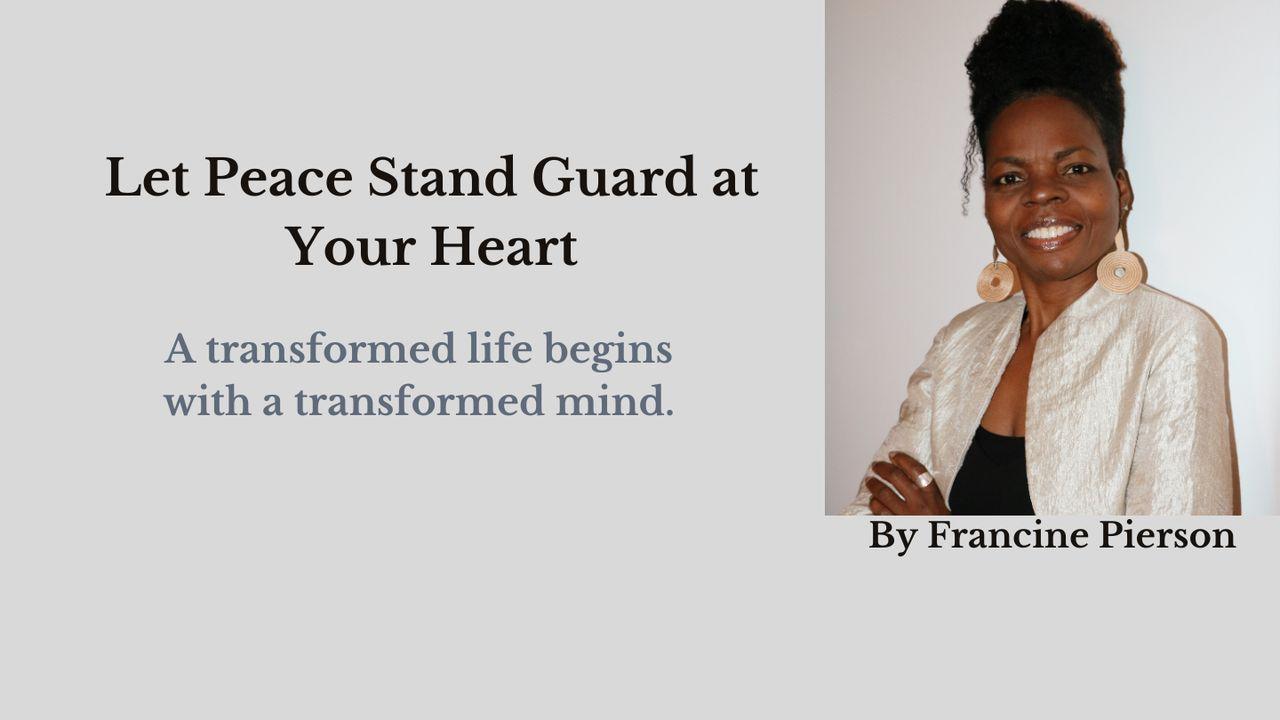 Let Peace Stand Guard at Your Heart