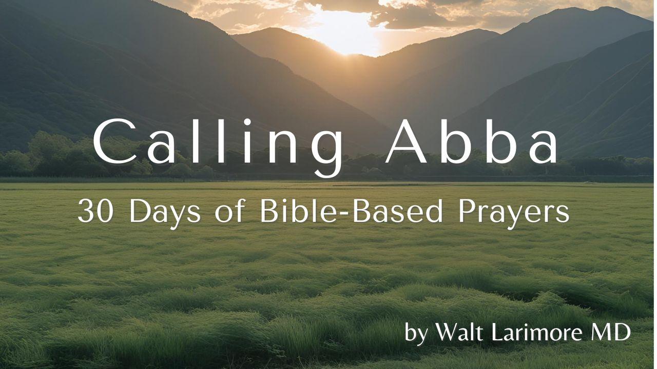 Calling Abba: 30 Days of Bible-Based Prayers (Month 1)