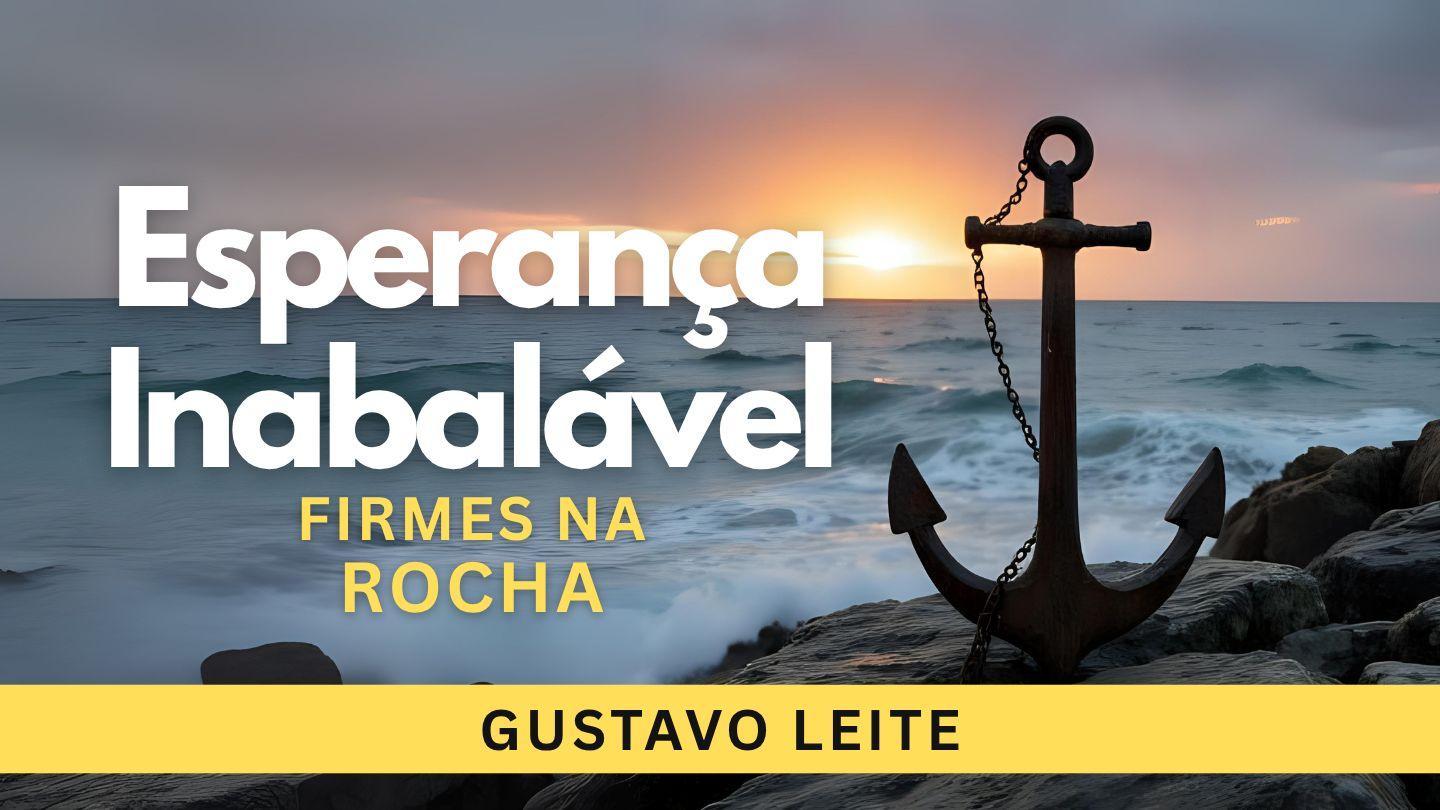 Esperança Inabalável – Firmes na Rocha