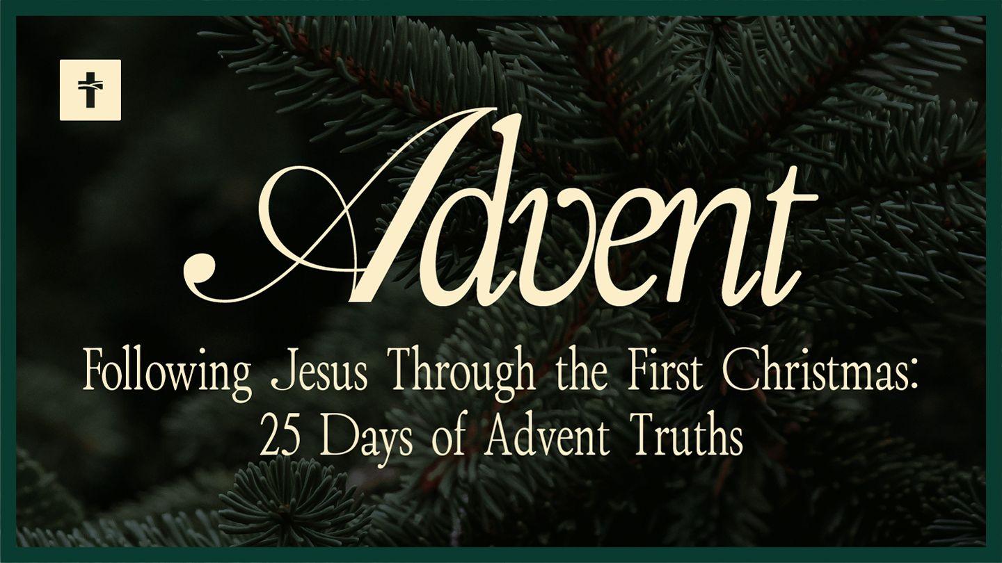 Following Jesus Through the First Christmas: 25 Days of Advent Truths