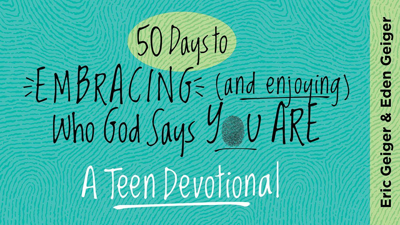 50 Days to Embracing (And Enjoying) Who God Says You Are