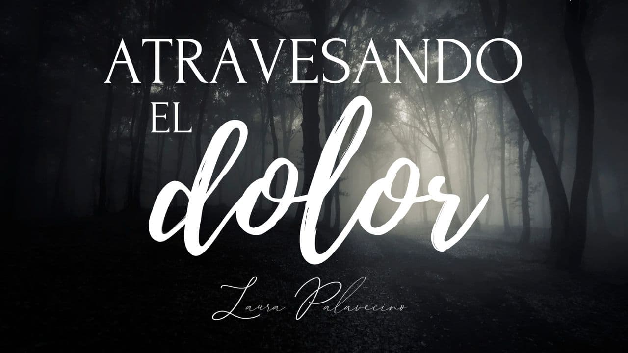 Atravesando el dolor