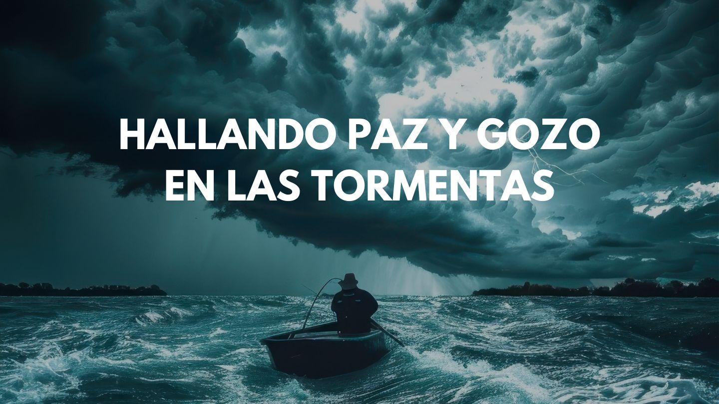 Hallando paz y gozo en las tormentas
